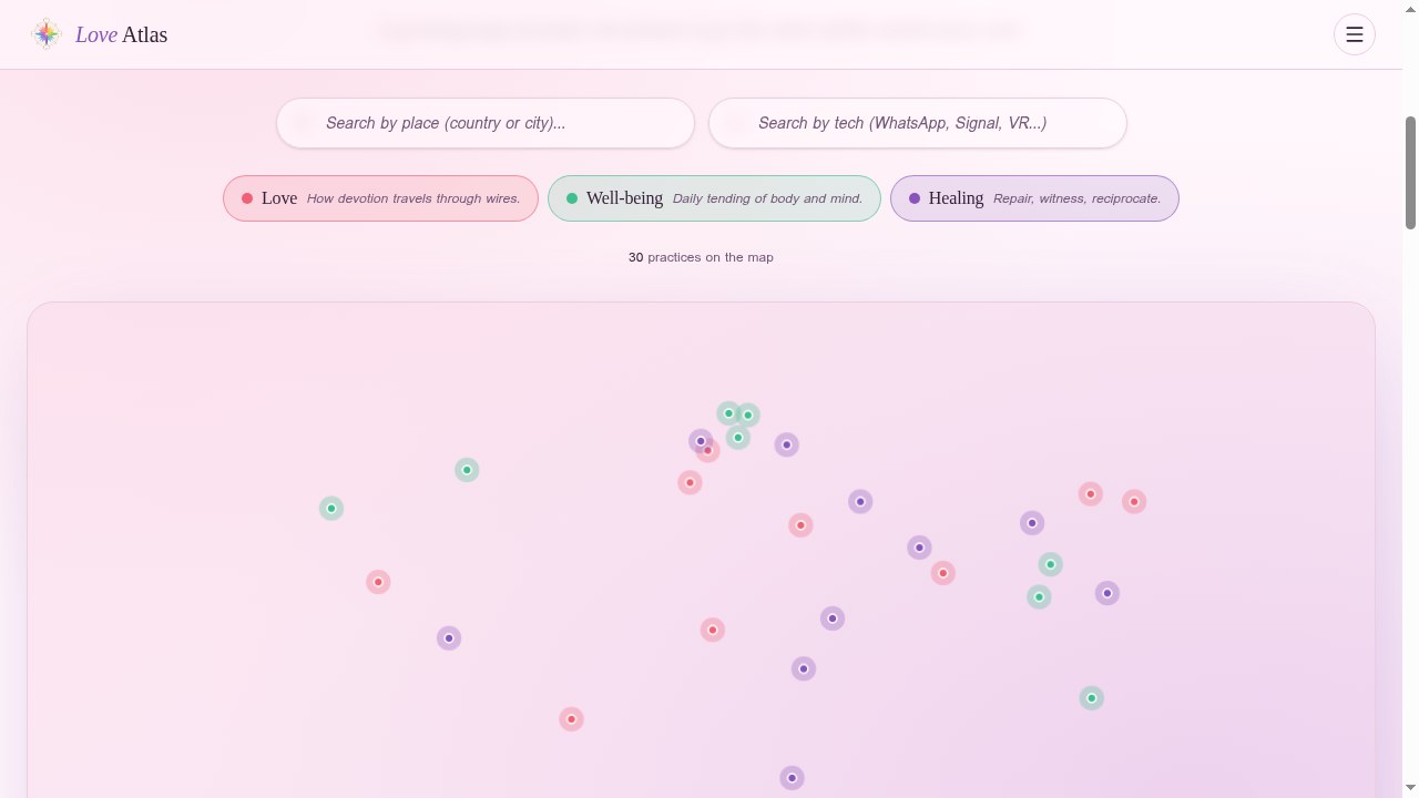 A screenshot of the Love Atlas: at the top, search fields for place and technology, with three category chips labeled Love, Well-being, and Healing; below, a soft pink-to-cream watercolor world map with pulsing rose, sage, and violet markers placed across continents, and a counter reading '30 practices on the map.'